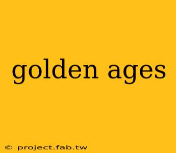 golden ages