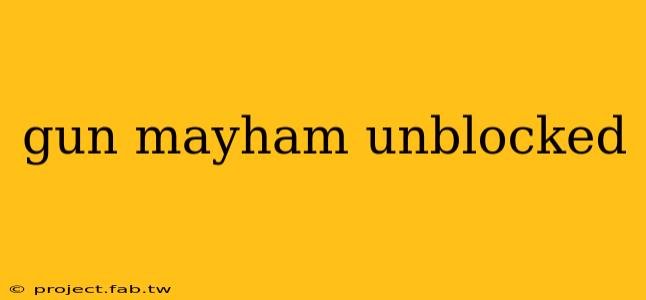 gun mayham unblocked