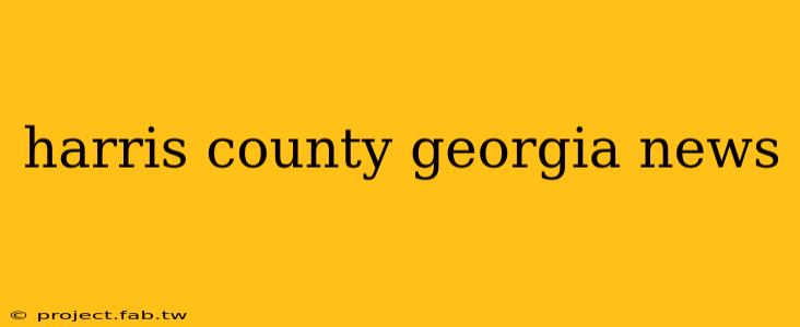 harris county georgia news