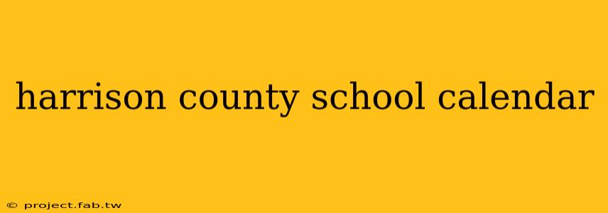 harrison county school calendar