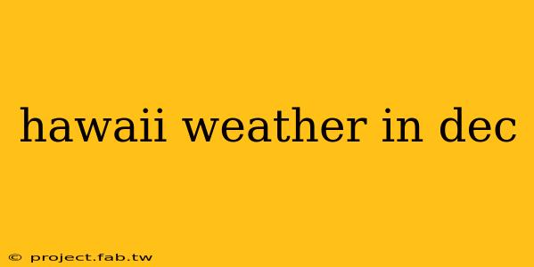 hawaii weather in dec