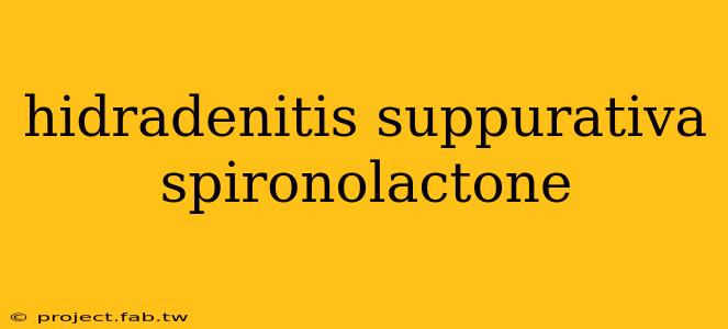 hidradenitis suppurativa spironolactone