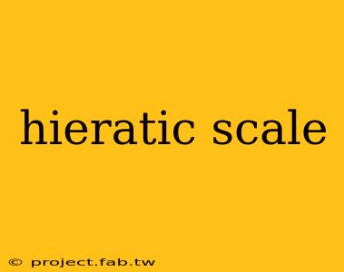 hieratic scale