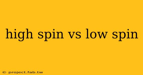 high spin vs low spin