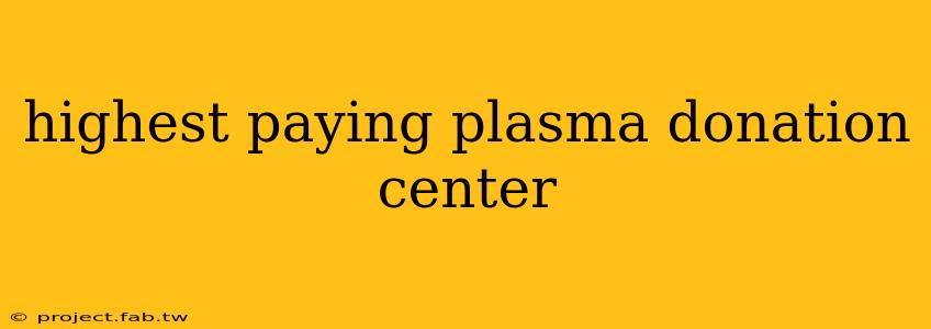 highest paying plasma donation center