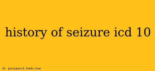 history of seizure icd 10