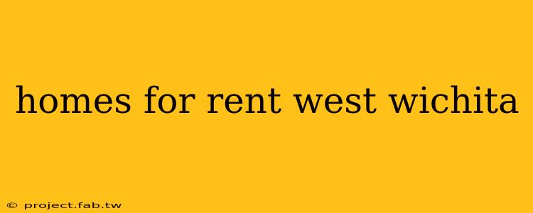 homes for rent west wichita