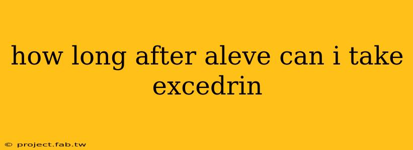 how long after aleve can i take excedrin