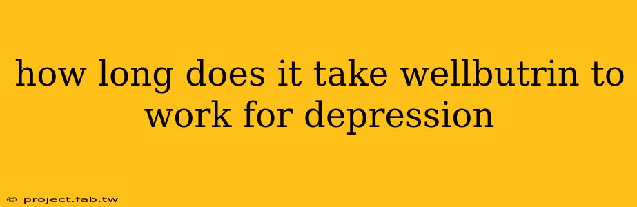 how long does it take wellbutrin to work for depression