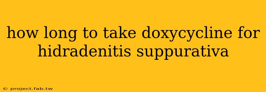 how long to take doxycycline for hidradenitis suppurativa