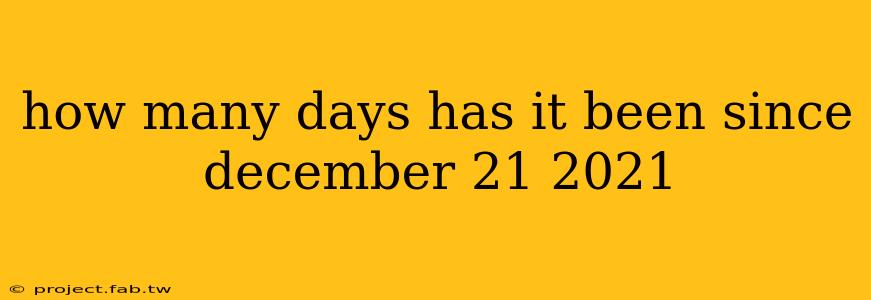 how many days has it been since december 21 2021