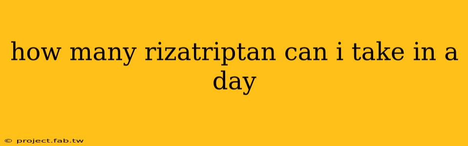 how many rizatriptan can i take in a day