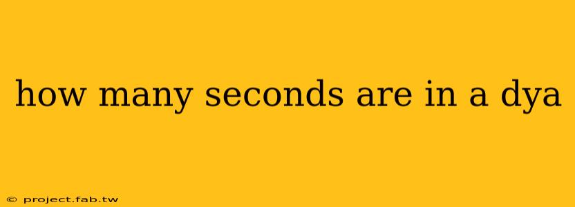 how many seconds are in a dya