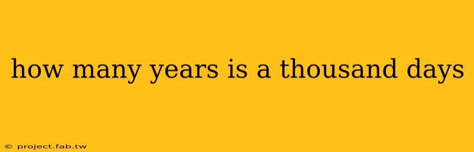 how many years is a thousand days