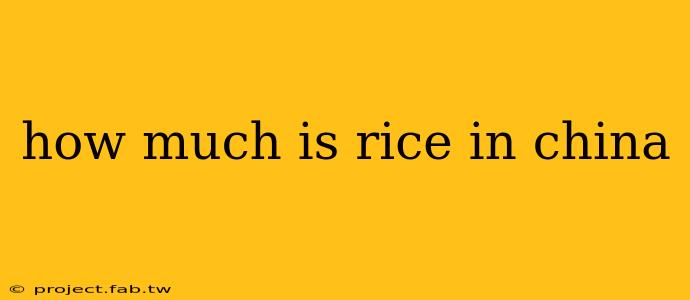 how much is rice in china