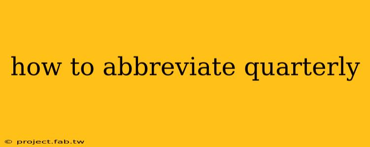 how to abbreviate quarterly