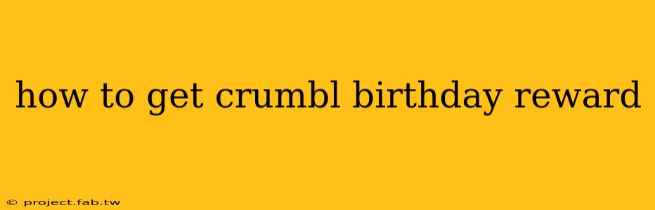 how to get crumbl birthday reward