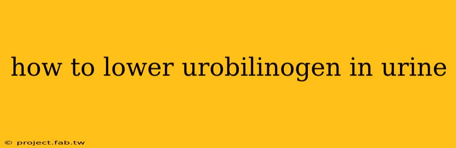 how to lower urobilinogen in urine