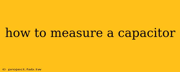 how to measure a capacitor