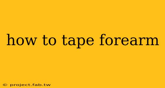 how to tape forearm