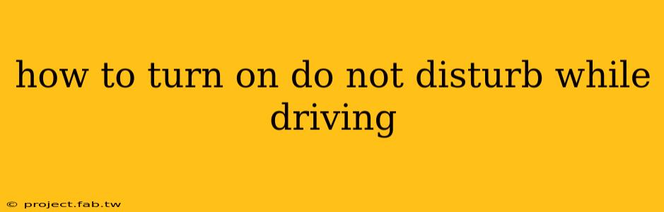 how to turn on do not disturb while driving