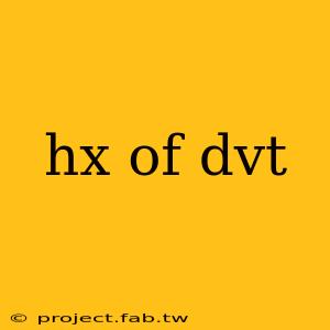 hx of dvt