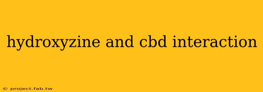 hydroxyzine and cbd interaction