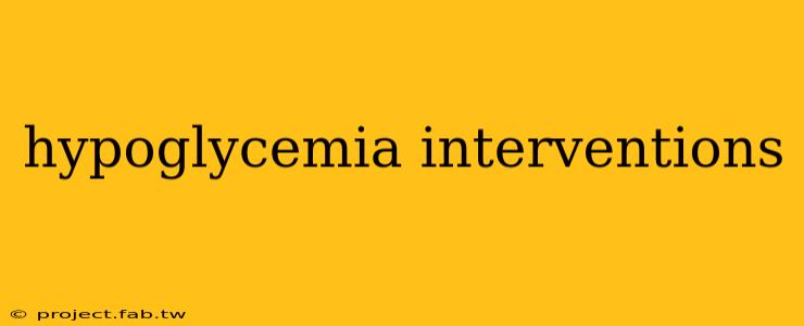 hypoglycemia interventions