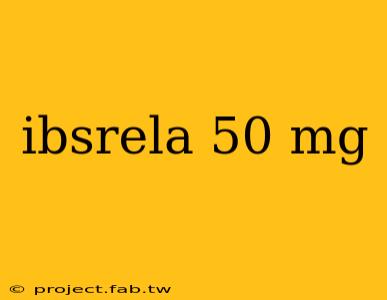 ibsrela 50 mg