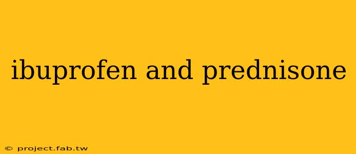 ibuprofen and prednisone