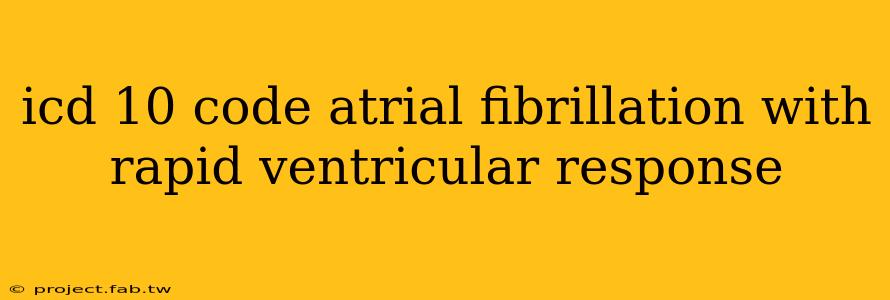 icd 10 code atrial fibrillation with rapid ventricular response