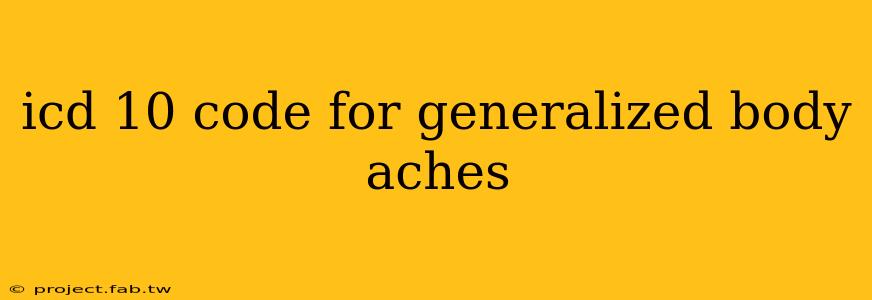 icd 10 code for generalized body aches