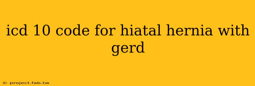 icd 10 code for hiatal hernia with gerd