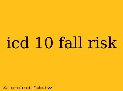 icd 10 fall risk