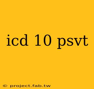 icd 10 psvt