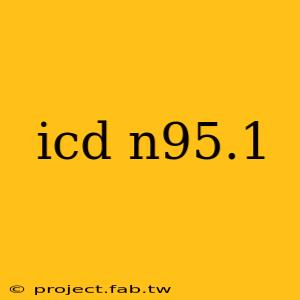 icd n95.1