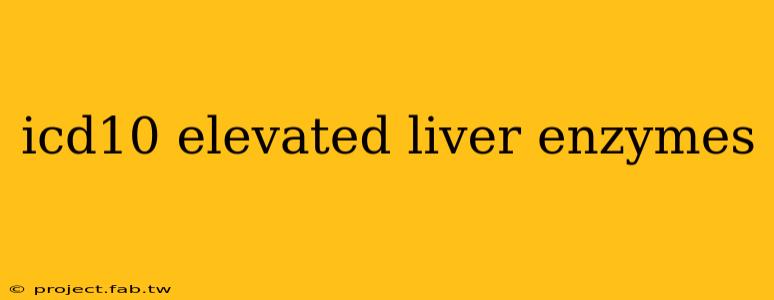 icd10 elevated liver enzymes