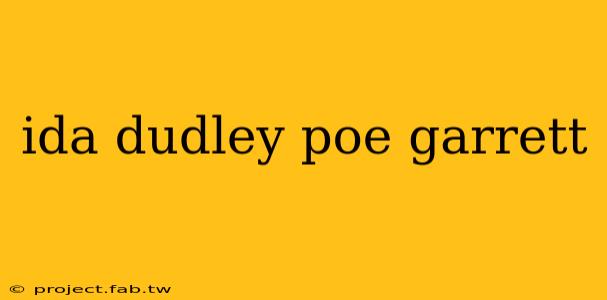 ida dudley poe garrett