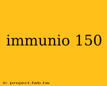 immunio 150