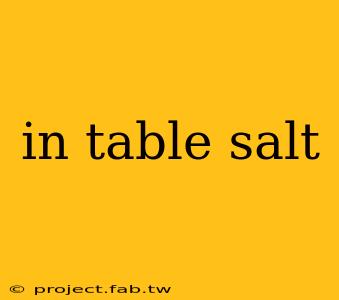 in table salt