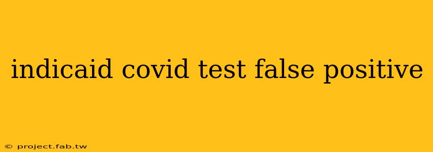 indicaid covid test false positive