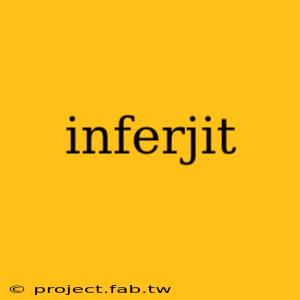 inferjit