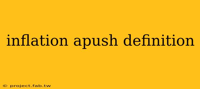 inflation apush definition