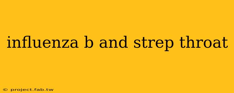 influenza b and strep throat