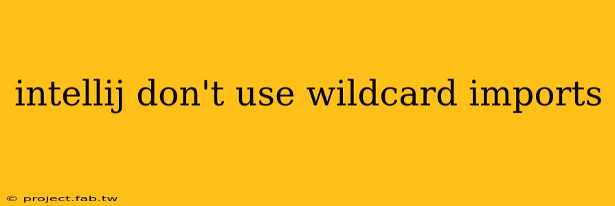 intellij don't use wildcard imports