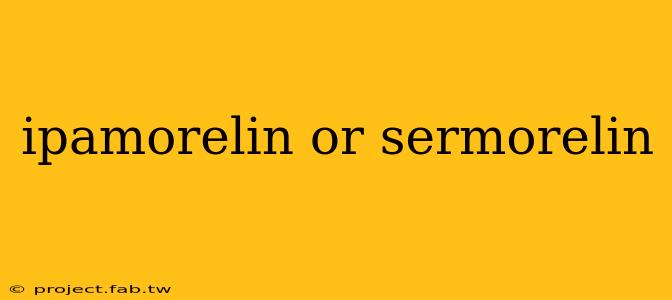 ipamorelin or sermorelin