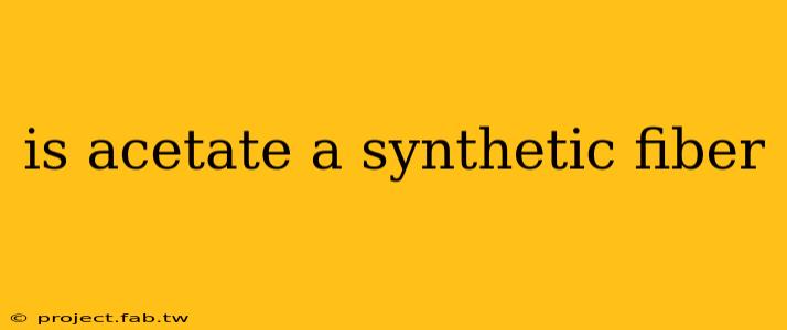 is acetate a synthetic fiber