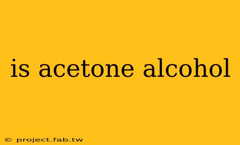 is acetone alcohol