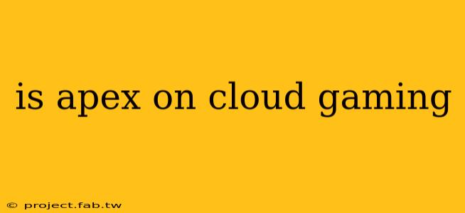 is apex on cloud gaming