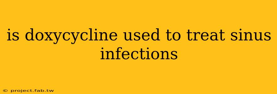 is doxycycline used to treat sinus infections